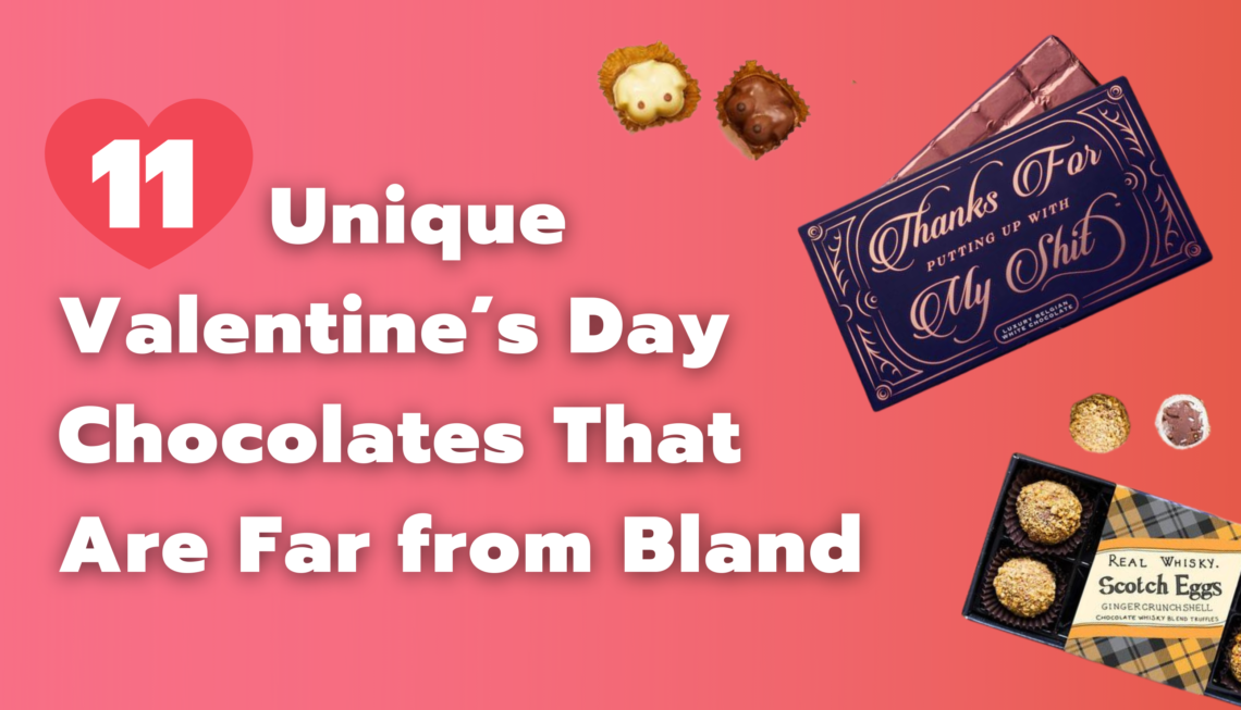 11 Unique Valentine's Day Chocolates That Are Far from Bland