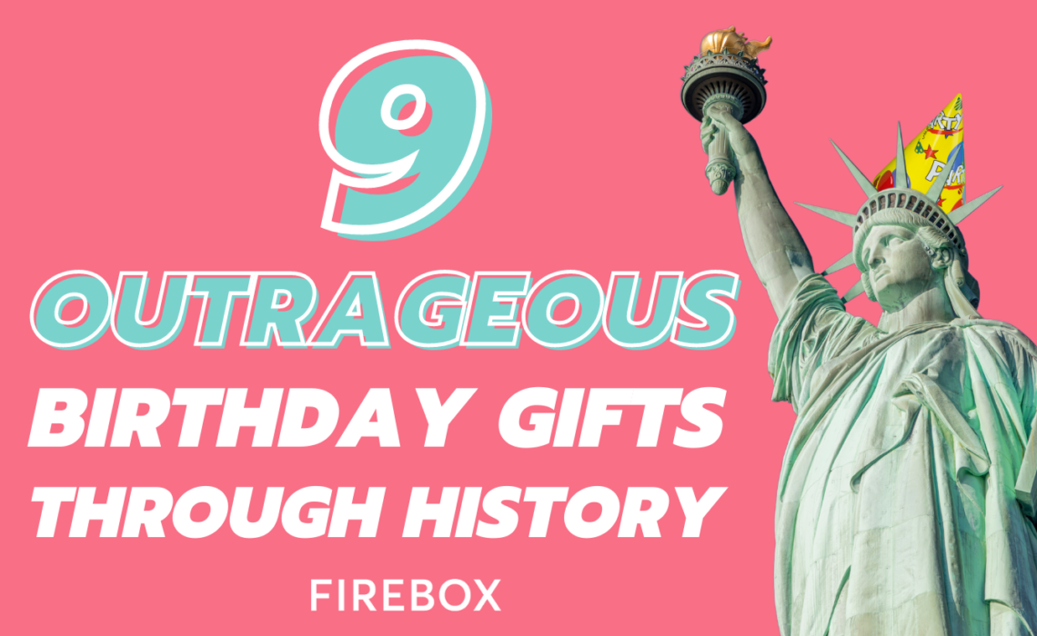 Outrageous birthday gifts