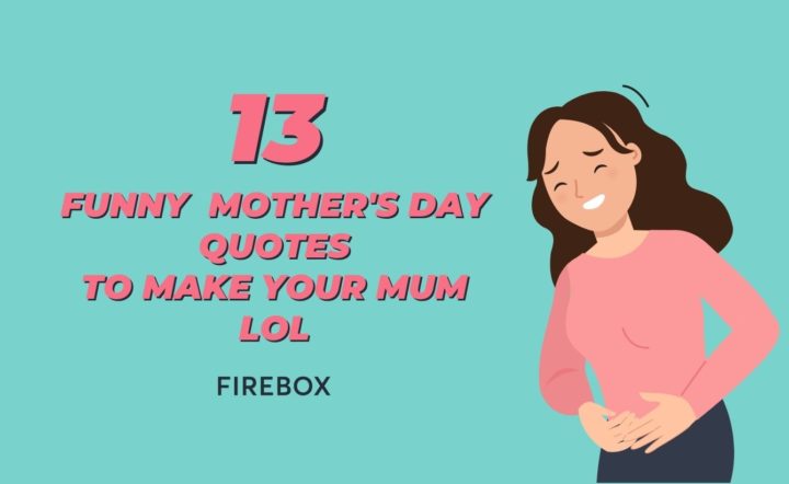 13 Funny Mother's Day Quotes To Make Your Mum LOL | Firebox