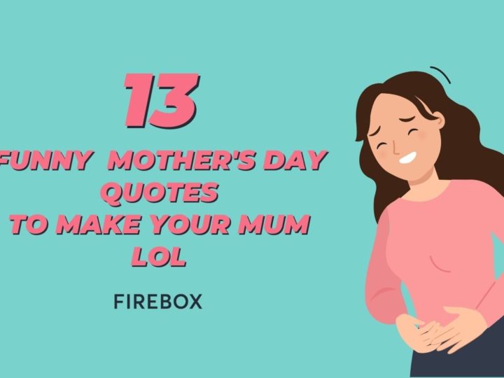 13 Funny Mother's Day Quotes To Make Your Mum LOL | Firebox