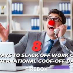 8 ways to slack off work on International Goof Off Day