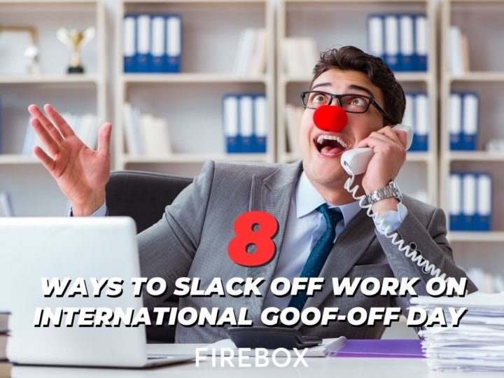 8 ways to slack off work on International Goof Off Day
