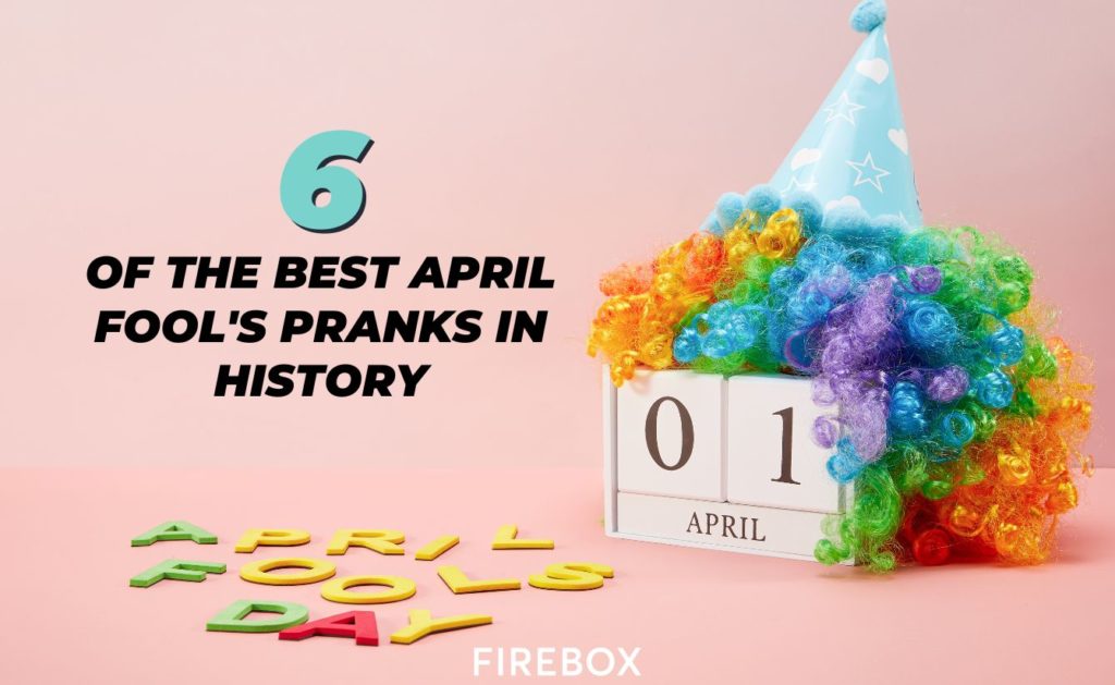 6 Of The Best April Fool's Jokes In History
