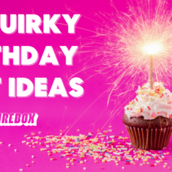 quirky birthday present ideas