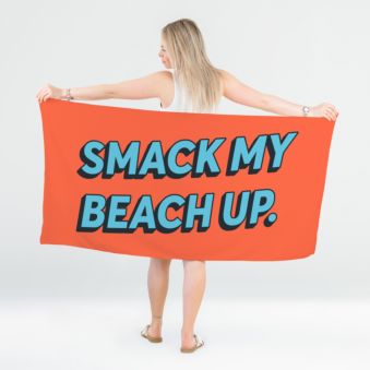 Smack my beach up - beach towel
